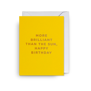 Petite Carte - More brilliant than the sun, happy birthday