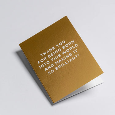 Petite Carte -  Thank You for Being Born into This World