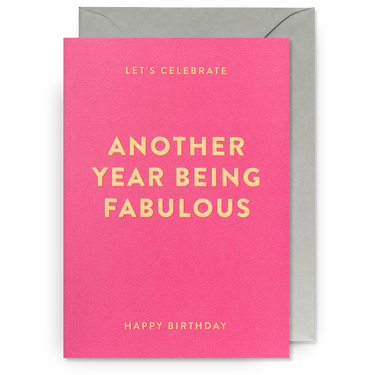 Carte - Another year being fabulous, happy birthday